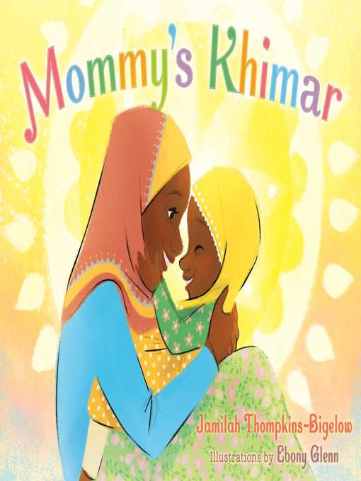 Title details for Mommy's Khimar by Jamilah Thompkins-Bigelow - Wait list